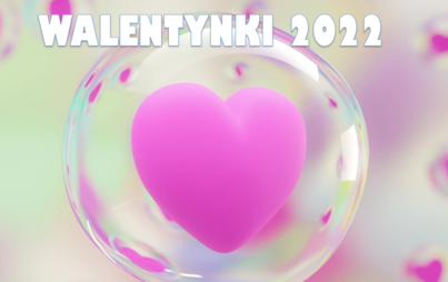Zdjęcie do WALENTYNKI 2022