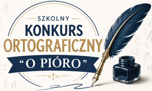 Zdjęcie do SZKOLNY KONKURS ORTOGRAFICZNY &ldquo;O PI&Oacute;RO&rdquo;