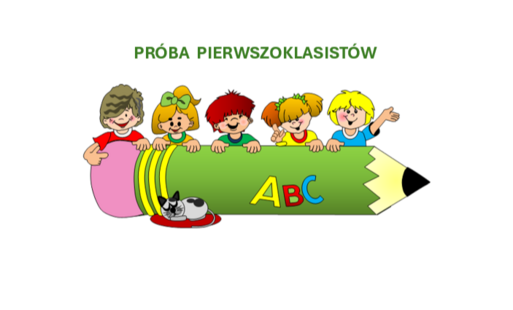 Zdjęcie do PR&Oacute;BA PIERWSZOKLASIST&Oacute;W